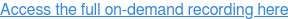 Access the full on-demand recording here